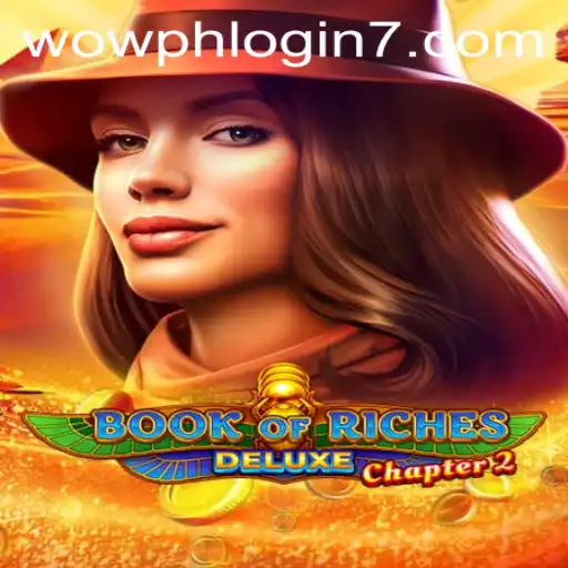 An In-Depth Exploration of Book of Riches Deluxe Chapter 2 and the WOW PH Login