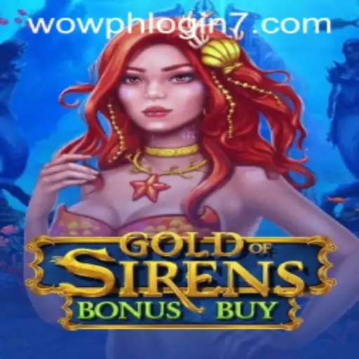 Exploring the Thrills of GoldofSirensBonusBuy and How to Wowph Login